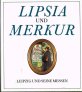 lipsia-und-merkur-leipzig-und-seine-messen-metscher-klaus-und-walter-fellmann-isbn-13-9783325002294-verlag-veb-f-a-brockhaus-leipzig-1990-238-seiten-seine-messen-1990